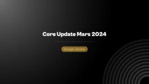 Google Core Update Mars 2024
